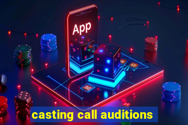 casting call auditions